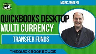 QuickBooks Desktop Multi Currency Transfer Funds To Overseas International Accounts