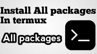 Termux install all packages || Install all packages in termux || Termux | Tips and tricks