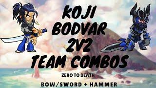 Koji & Bodvar | 2v2 Team Combos | Zero to Death | DI safe | Sword/Bow + Hammer