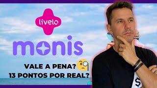 MONIS E LIVELO - 13 Pontos por Real Investido?? Vale a pena? Como funciona?