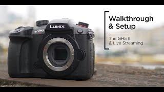 Walkthrough & Set Up with The GH5 II & Live Steaming