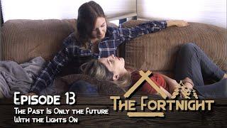 The Fortnight I Episode 13 I The Past is Only the Future with the Lights on  I LGBT Webseries