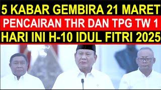 Breaking news 5 kabar gembira hari ini pencairan THR dan tunjangan sertifikasi guru triwulan 1 2025