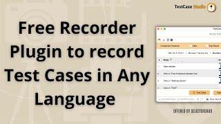 Free Browser Plugin to Record Test Cases in Any Local Language with Screenshots | #TestCaseStudio