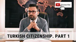 TURKISH CITIZENSHIP BY BUYING A PROPERTY.PART 1.BY LAWYER FATIH BARCIN