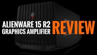 Alienware 15 R2 (2015) and Graphics Amplifier Review