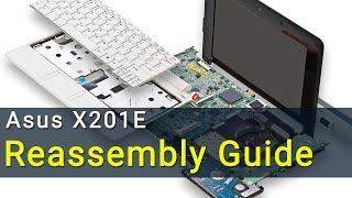 Asus X201E Laptop Reassembly Guide