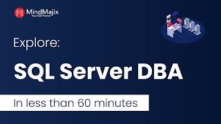 SQL Server DBA Tutorial | Explore SQL Server DBA In An Hour | What Is SQL Server DBA  - Mindmajix