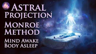Astral Projection Guided Meditation Monroe Method: Mind Awake Body Asleep (OBE, Schumann Resonance)