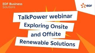 TalkPower Webinar: Exploring onsite and offsite renewable solutions