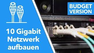 Budget 10-Gigabit Netzwerk aufbauen - So einfach geht’s