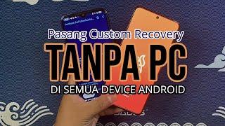 Tutorial Memasang Custom Recovery di Semua Android TANPA PC!!!