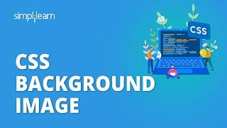 How To Create Background Image In CSS | CSS Background Image | CSS Tutorial | Simplilearn