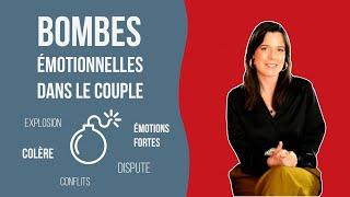 Bombes émotionnelles dans le couple : comment les désamorcer ?