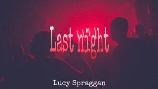 Last night by Lucy Spraggan | lyric video