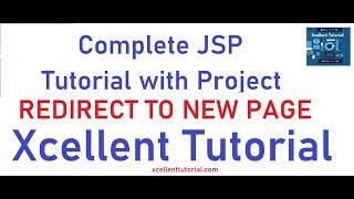 Complete JSP Tutorial || Redirect to a new Page in JSP || Configure web.xml file @xcellenttutorial