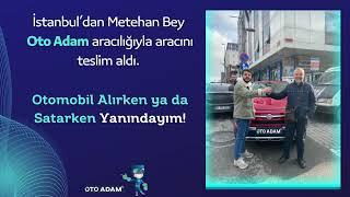 İstanbul’dan Metehan Bey Oto Adam aracılığıyla aracını teslim aldı.