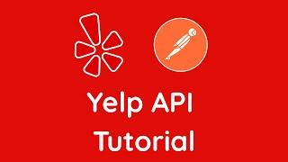 Yelp API Tutorial using Postman | Beginners Guide