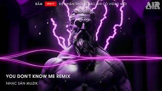 NONSTOP TIKTOK 2024 - YOU DON'T KNOW ME (RINV REMIX) x UNANA - NHẠC REMIX HOT TREND NHẤT TIKTOK 2024