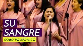 Su Sangre - Coro Polifónico