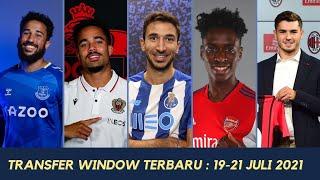 Bursa Transfer Pemain Sepakbola Terbaru : 19-21 Juli 2021 ~ Transfer Window