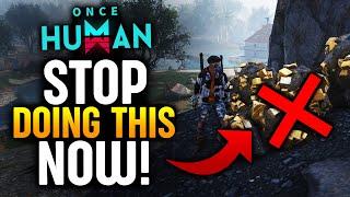 Once Human - 10 HUGE MISTAKES to AVOID! (Once Human Tips & Tricks)