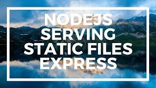 NodeJS For Beginners: Serving Static Files with Express