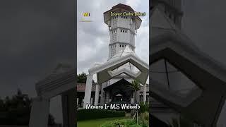 MENARA IR M.S WIDIANTO |ISLAMIC CENTRE BEKASI