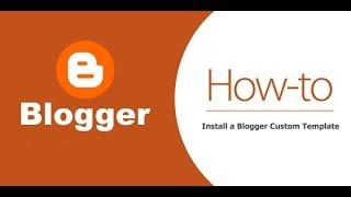 How To Install Blogger Template - SoraBloggingTips
