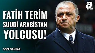 Fatih Terim Suudi Arabistan Yolcusu! / A Spor / Son Sayfa / 26.12.2024