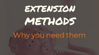 Why you should clean your code with Extension Methods!