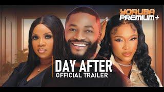 DAY AFTER | OFFICIAL TRAILER | NOW SHOWING ON YORUBAPREMIUM+