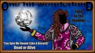 ONE HIT WONDERLAND: "You Spin Me Round (Like a Record)" by Dead or Alive