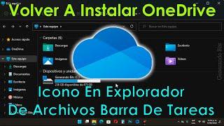 Como volver a instalar OneDrive Icono explorador de archivos y barra de tareas Windows