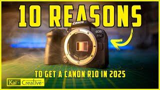 10 Reasons to get a Canon R10 (and a few reasons why you shouldn't) in 2025 | KaiCreative