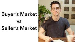 Buyer's Market vs Seller's Market