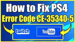 How to FIX PS4 Error Code 35340 5 and Fix Youtube & Twitch Live Streams not working! (Best Method!)