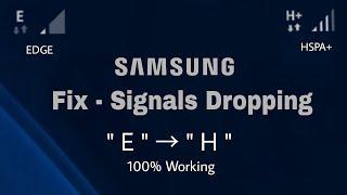 Samsung Signals Dropping Fix | Signal changes issue from H+ (HSPA+) to E (EDGE)