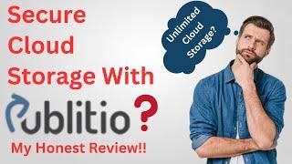 Secure Cloud Storage and Video Hosting With Publitio?? (My Honest Review)