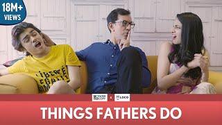 FilterCopy | Things Fathers Do (Father's Day Special) | Ft. Rajat Kapoor, Rohan Shah and Madhu Gudi