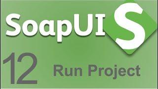 SoapUI Beginner Tutorial 12 - How to run PROJECT - From GUI, Groovy and Command Line