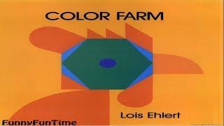 COLOR FARM by Lois Ehlert - BOOKS FOR CHILDREN READ ALOUD