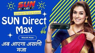 Sun Direct Max Android 4K Box Launching Soon on DD Free Dish - Add Setting Sun Direct Max Box