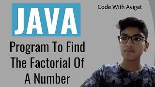 Program To Find The Factorial Of A Number | Java Tutorial