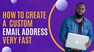 How to create a custom email address fast