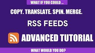 RSS Transmute Feed Editor and Republisher - Advanced Feature Explanation Tutorial