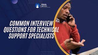 Interview Questions for Technical Support Specialist