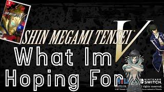 Shin Megami Tensei V - What I'm Hoping For