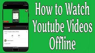 How to Watch Youtube Videos Offline