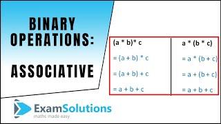 Binary Operations (Associative) : ExamSolutions Maths Revision